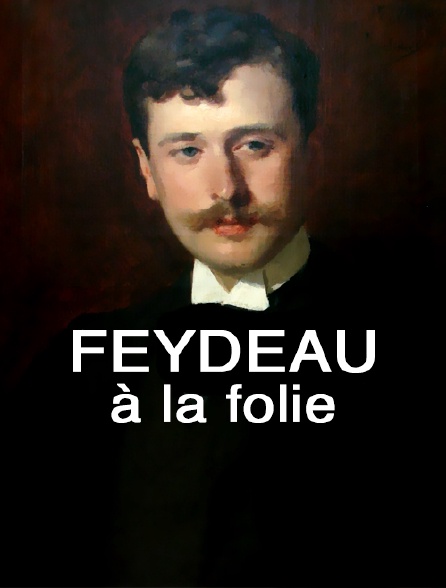 Feydeau à la folie