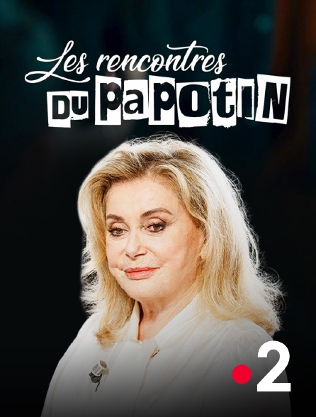 France 2 - Les rencontres du Papotin