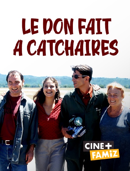 Ciné+ Famiz - Le don fait à Catchaires