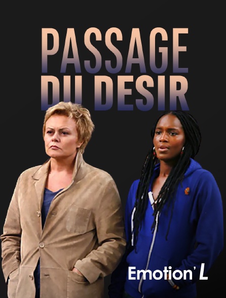 Emotion'L - Passage du désir