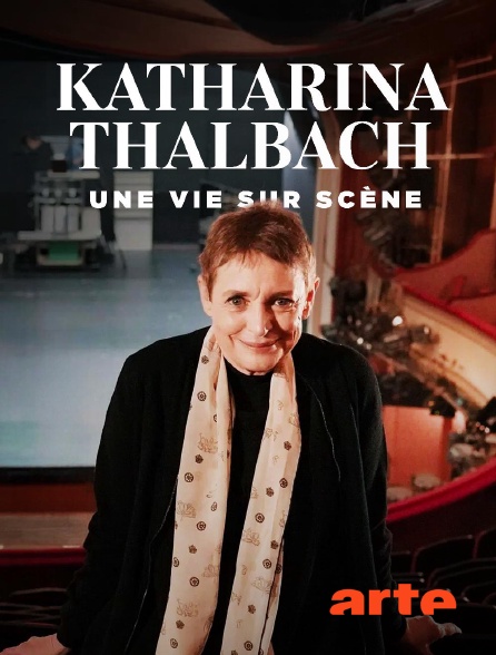 Arte - Katharina Thalbach : une vie sur scène