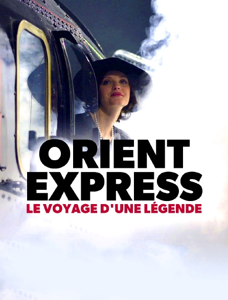 Orient-Express, le voyage d'une légende