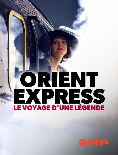 Arte - Orient-Express, le voyage d'une légende
