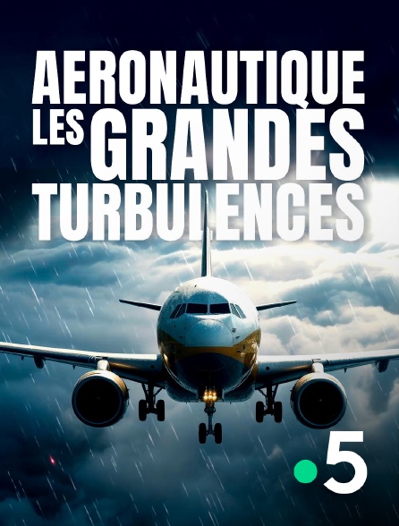 France 5 - Aéronautique : les grandes turbulences