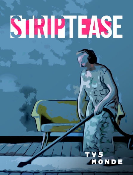 TV5MONDE - Strip-tease en replay