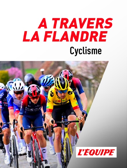 L'Equipe - Cyclisme : A travers la Flandre