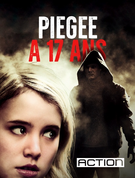 ACTION - Piégée à 17 ans