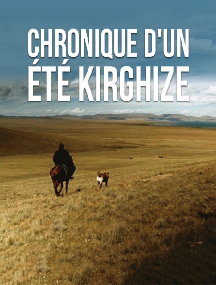 Chronique d'un été Kirghize