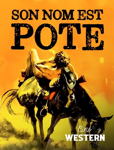 Ciné Western - Son nom est Pote