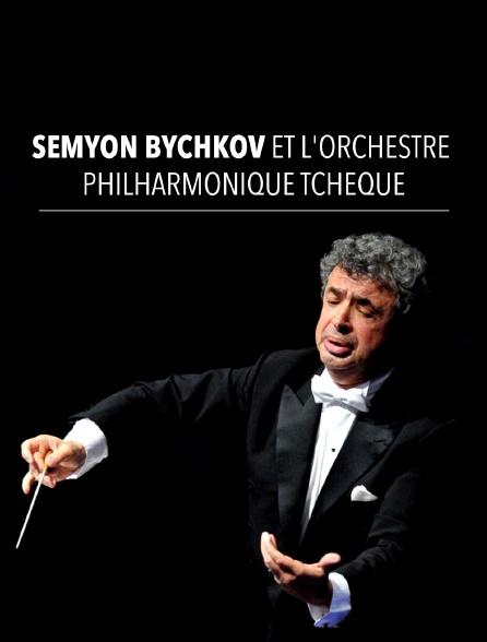 Semyon Bychkov et l'Orchestre Philharmonique Tchèque
