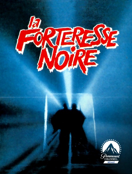 Paramount Channel Décalé - La forteresse noire