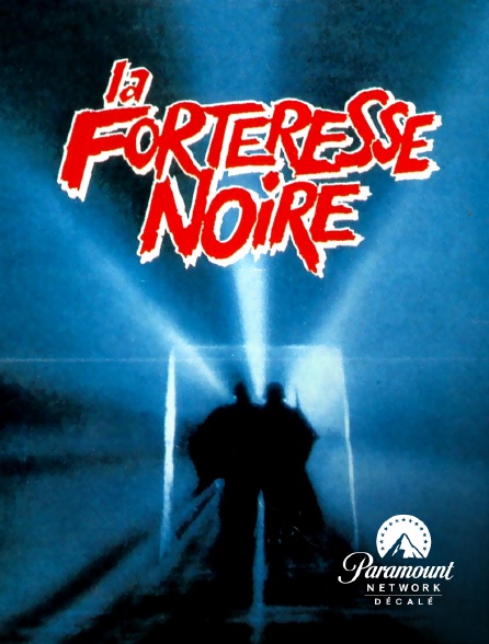 Paramount Network Décalé - La forteresse noire