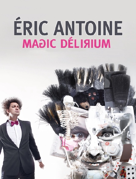 Eric Antoine : Magic Delirium