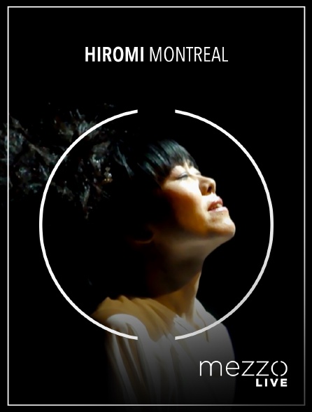 Mezzo Live HD - Hiromi Montréal