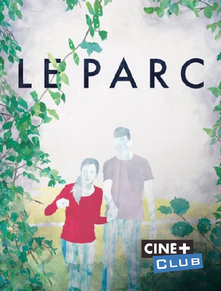 Ciné+ Club - Le parc