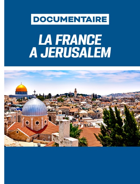 La France à Jérusalem