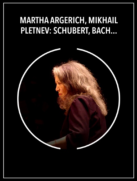Martha Argerich, Mikhail Pletnev: Schubert, Bach, Chopin, Mozart
