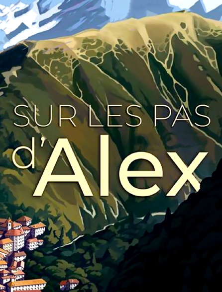 Sur les pas d'Alex