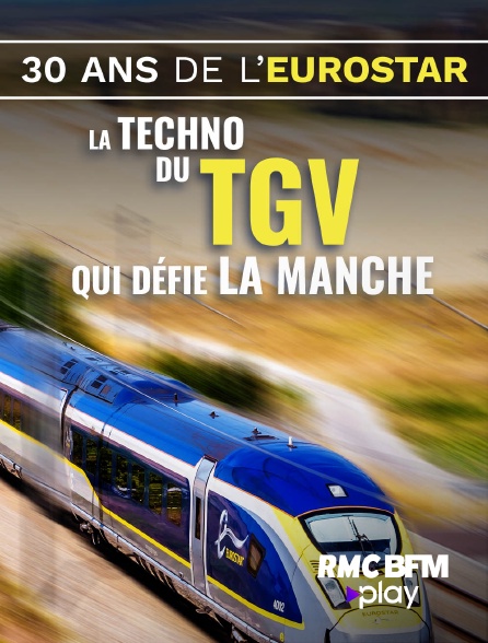 RMC BFM Play - Eurostar : la techno du TGV qui défie la Manche