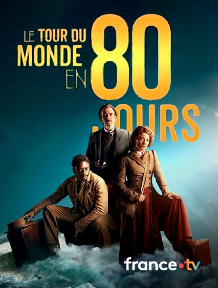 France.tv - Le tour du monde en 80 jours
