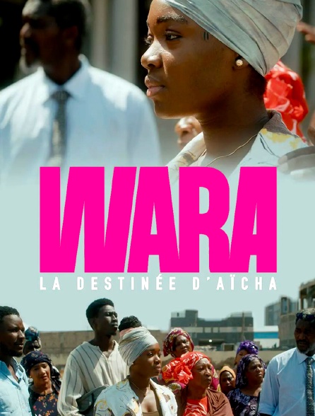 Wara, la destinée d'Aïcha