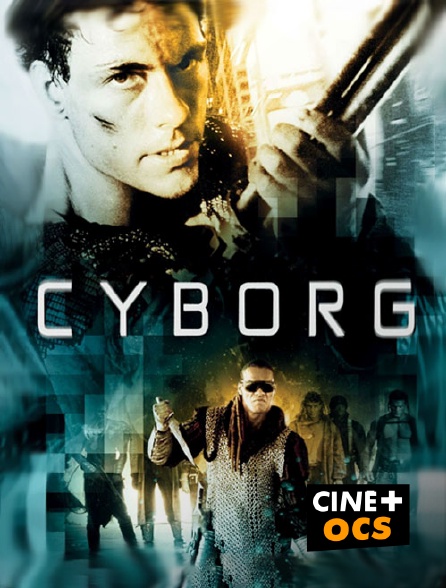 CINÉ Cinéma - Cyborg