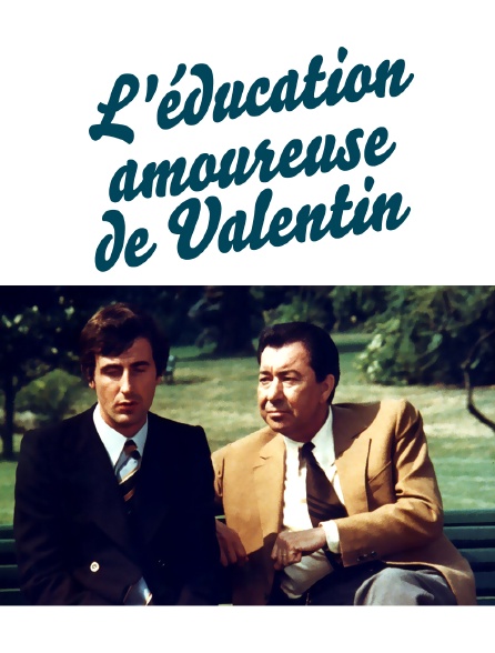 L'éducation amoureuse de Valentin