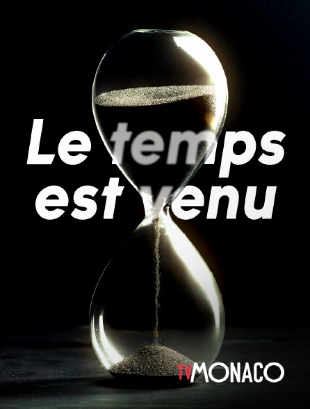 TV Monaco - Le temps est venu