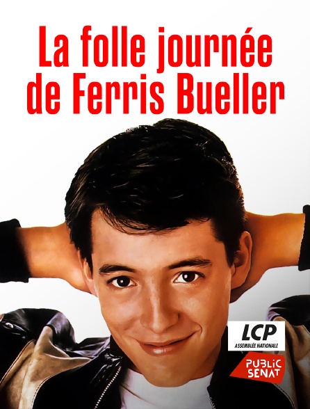 LCP Public Sénat - La folle journée de Ferris Bueller