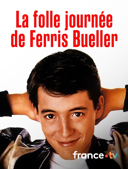 france.tv - La folle journée de Ferris Bueller
