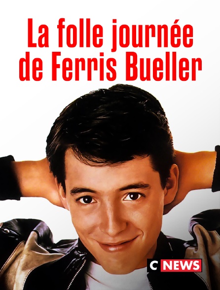 CNEWS - La folle journée de Ferris Bueller