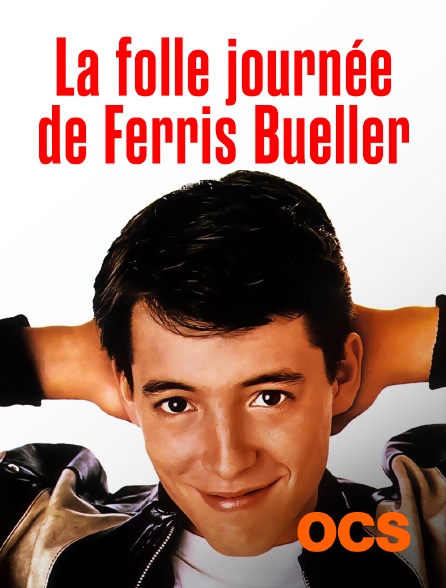 La Folle Journée De Ferris Bueller Streaming La folle journée de Ferris Bueller en Streaming sur OCS - Molotov.tv