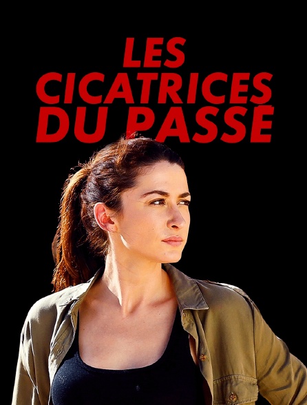 Les cicatrices du passé