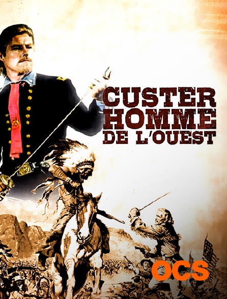 OCS - Custer, homme de l'Ouest