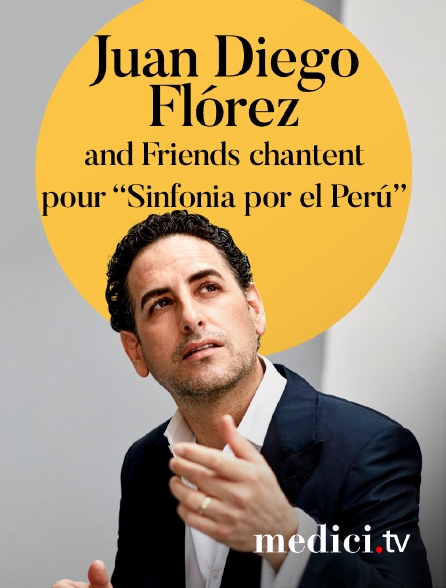 Medici - Juan Diego Flórez and Friends chantent pour « Sinfonia por el Perú » - Gala au Wiener Staatsoper