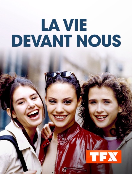 TFX - La vie devant nous