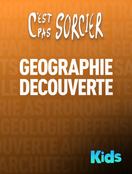 Molotov Channels Kids - C'est pas sorcier : Géographie et Découverte