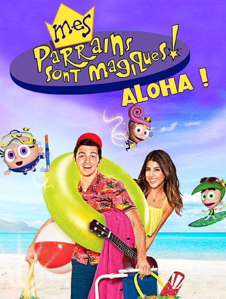 Mes parrains sont magiques : Aloha !