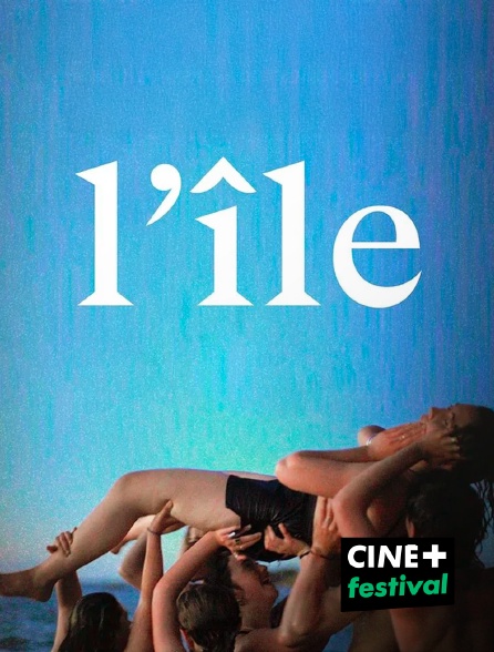 CINE+ Festival - L'ÎLE