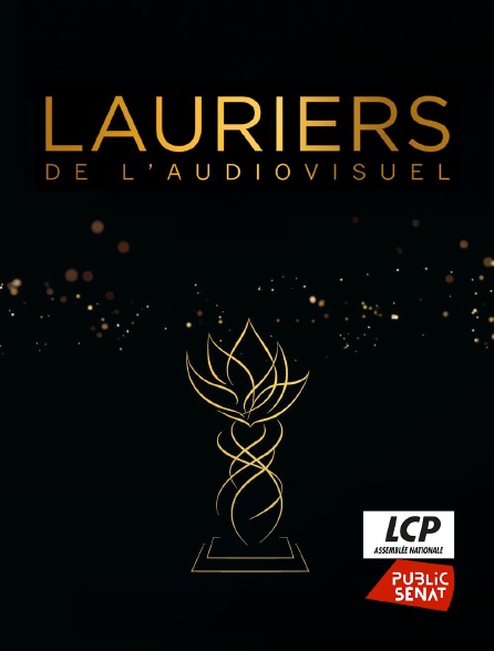 LCP Public Sénat - Les lauriers de l'audiovisuel