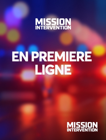 Mission Intervention - En première ligne