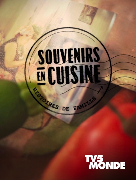 TV5MONDE - Souvenirs en cuisine