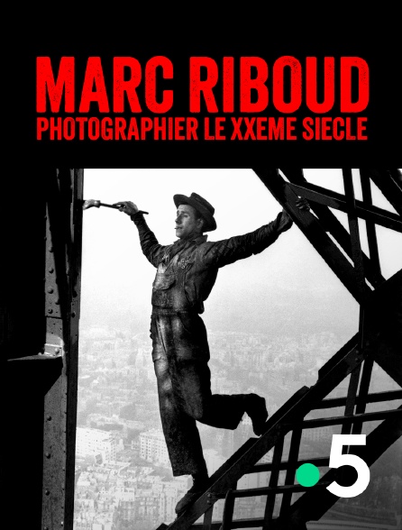 France 5 - Marc Riboud, photographier le XXème siècle
