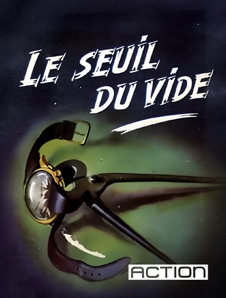 ACTION - Le seuil du vide
