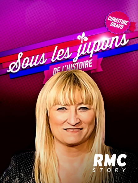 RMC Story - Sous les jupons de l'histoire