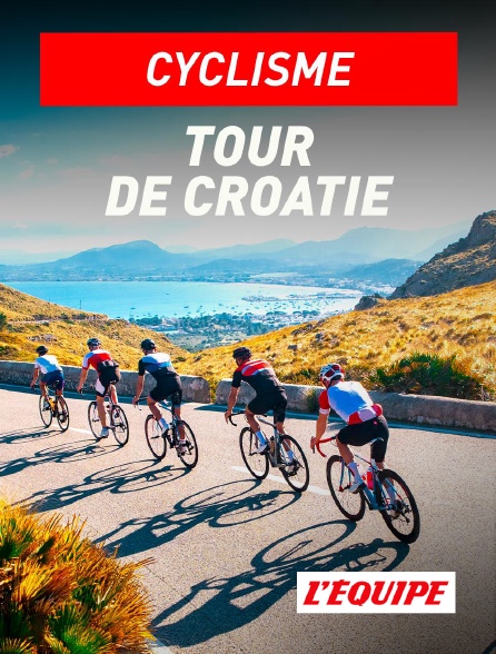 L'Equipe - Cyclisme : Tour de Croatie en replay