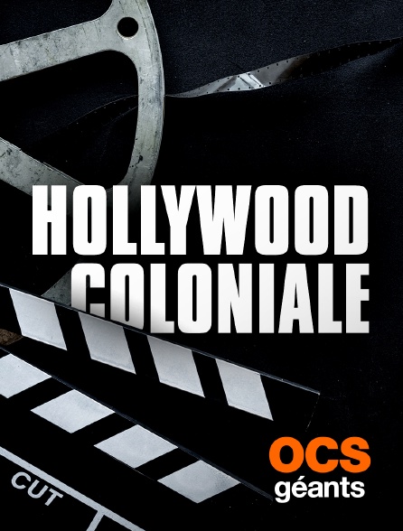 OCS Géants - Hollywood Coloniale
