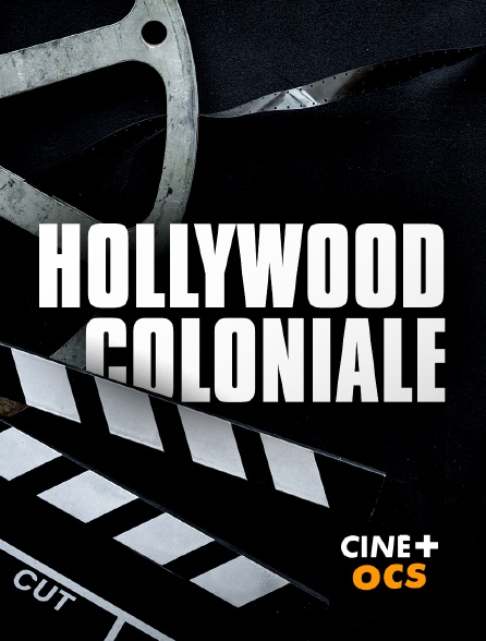 CINÉ Cinéma - Hollywood Coloniale