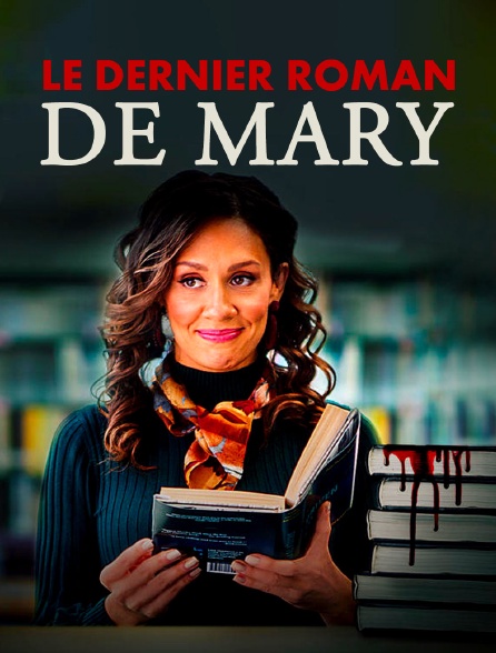 Le dernier roman de Mary