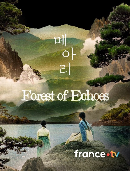 france.tv - Forest of Echoes en replay